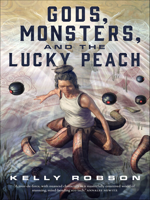 Title details for Gods, Monsters, and the Lucky Peach by Kelly Robson - Available